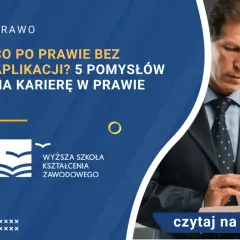 Prawnik po studiach: jakie masz możliwości kariery bez aplikacji?