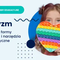 Dziewczynka z sercem typu pop it. Grafika promuje metody pracy z dzieckiem autystycznym, podkreślając wsparcie i narzędzia terapeutyczne.