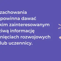 Ocena zachowania może i powinna dawać prawdziwą informację o postępach ucznia, nawet jeśli zdarzają się naganne zachowania.
