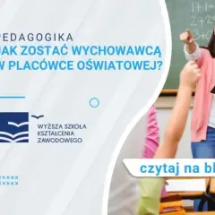 Jak zostać wychowawcą w domu dziecka i spełnić wymagania zawodowe