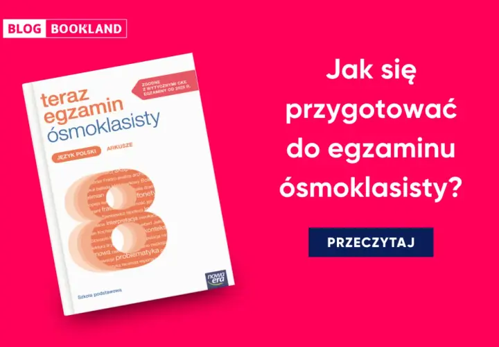 Książka "Teraz egzamin ósmoklasisty" z języka polskiego i arkuszami. Dowiedz się, jak przygotować się do egzaminu ósmoklasisty, nawet jeśli potrzebujesz wydłużenia czasu na egzaminie ósmoklasisty.