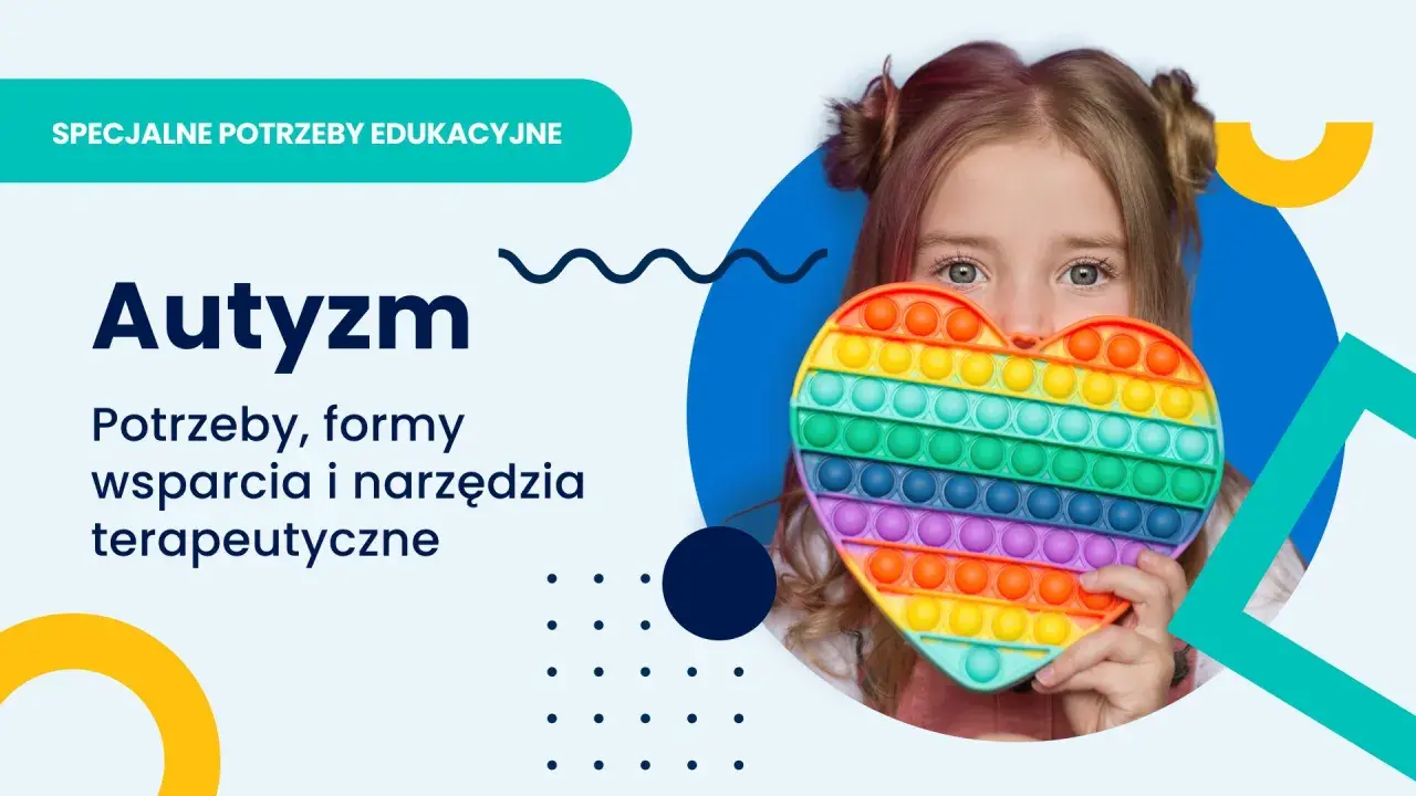 Dziewczynka z sercem typu pop it. Grafika promuje metody pracy z dzieckiem autystycznym, podkreślając wsparcie i narzędzia terapeutyczne.