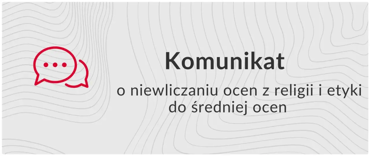 Komunikat o niewliczaniu ocen z religii i etyki do średniej. Od kiedy religia wlicza się do średniej?